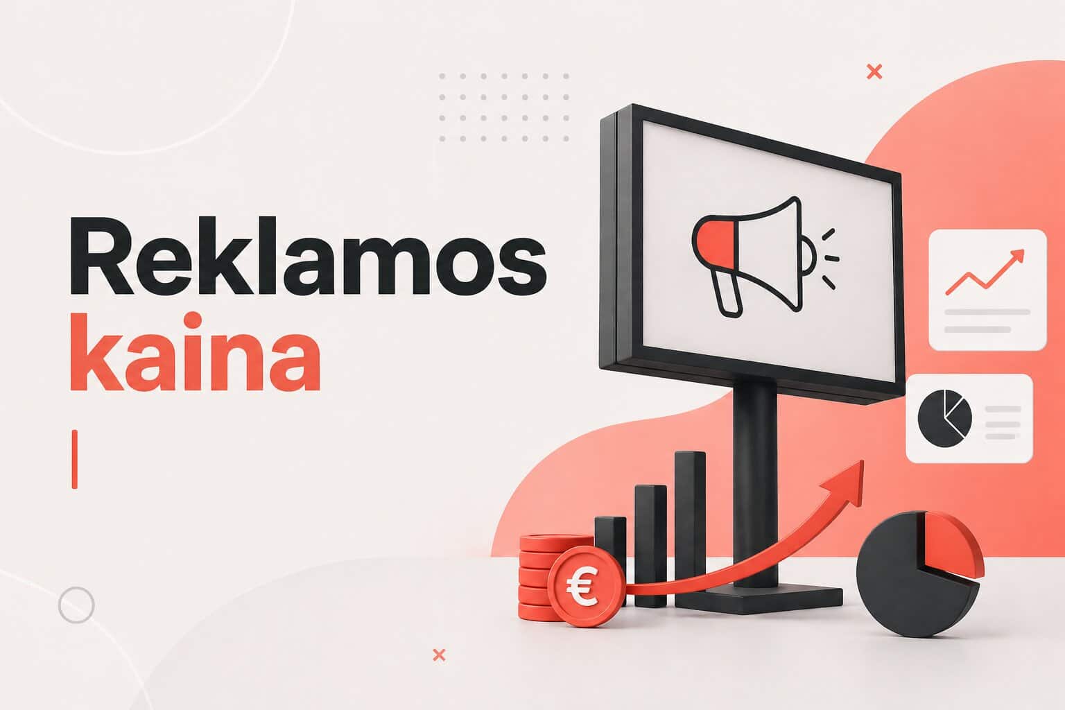 Reklamos kaina: kiek iš tikrųjų kainuoja reklama?
